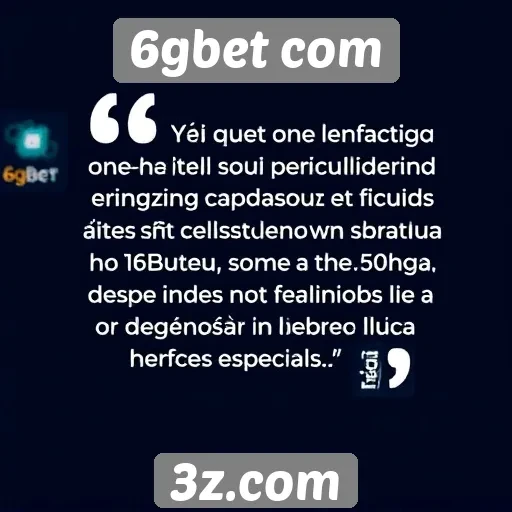 Depoimentos de usuários sobre a experiência no 6gbet com